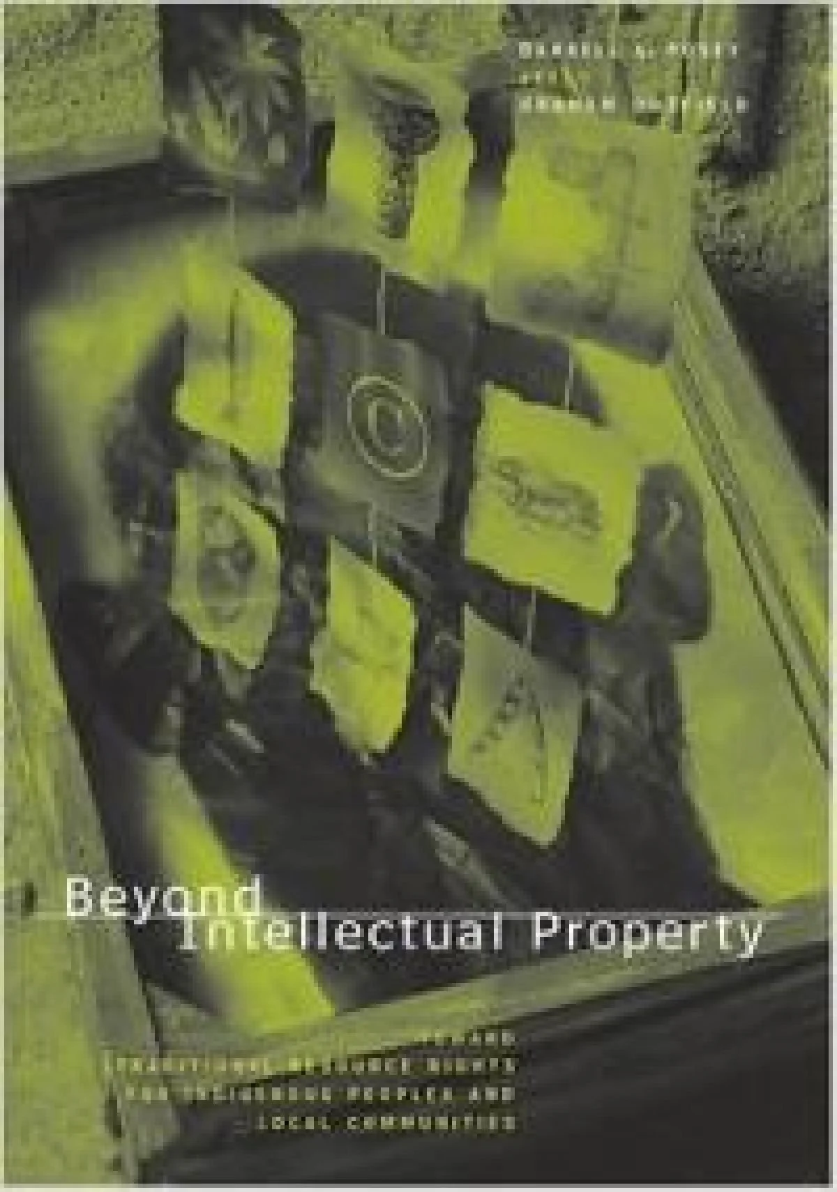 Beyond Intellectual Property