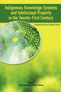 Indigenous Knowledge Systems and Intellectual Property in the Twenty-First Century