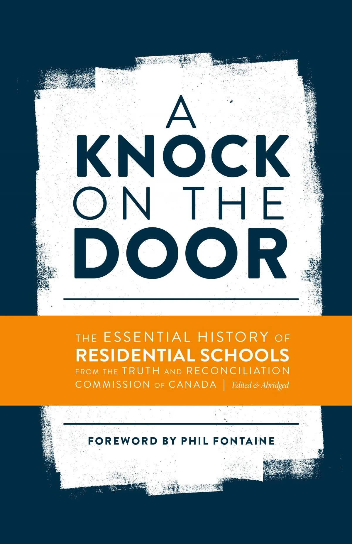 A Knock on the Door: The Essential History of Residential Schools from the Truth and Reconciliation Commission of Canada