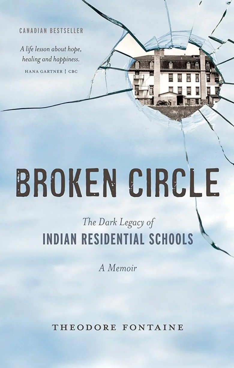 Broken Circle: The Dark Legacy of Indian Residential Schools : A Memoir