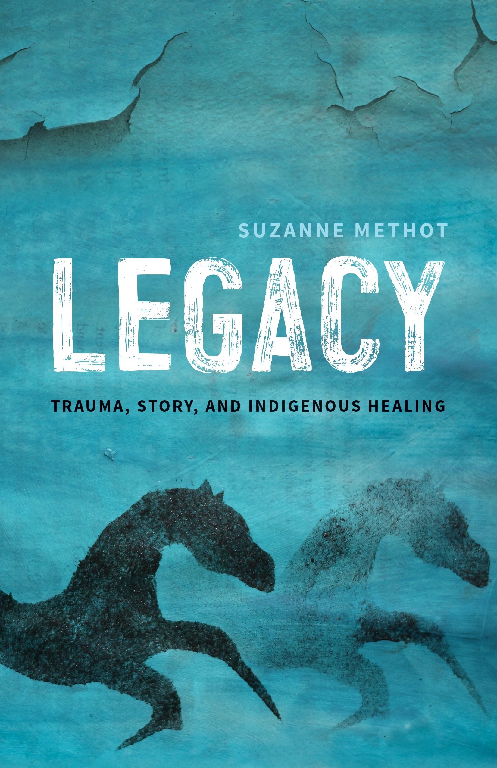 Legacy - Trauma, Story and Indigenous Healing