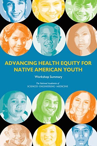 Advancing Health Equity for Native American Youth - Workshop Summary