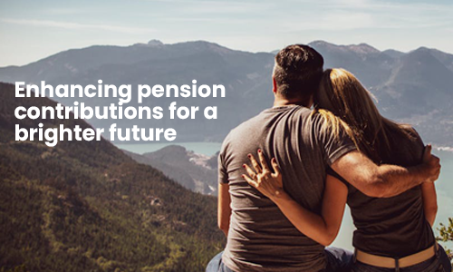 Enhancing pension contributions for a brighter future