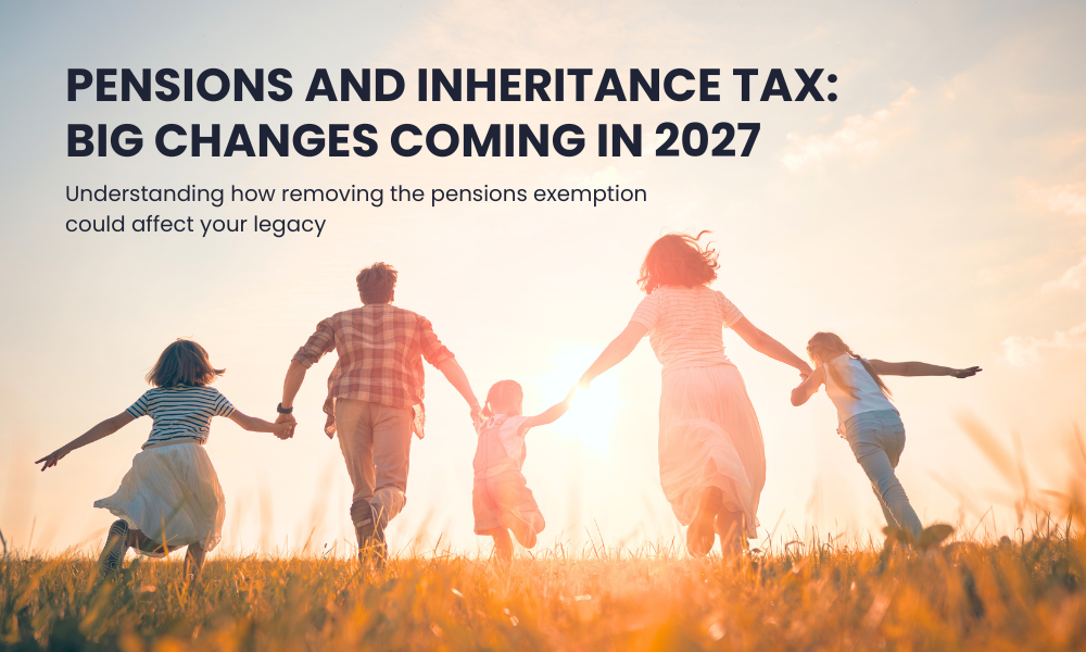 Pensions and Inheritance Tax: Big changes coming in 2027