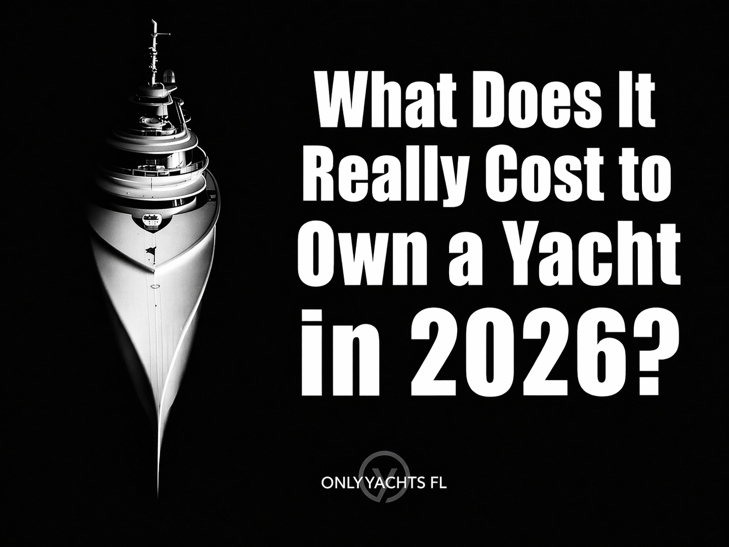 What Does It Really Cost to Own a Yacht in 2026?