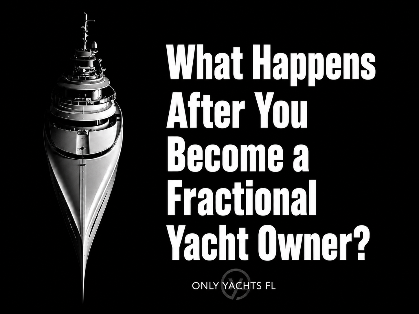 What Happens After You Become a Fractional Yacht Owner?