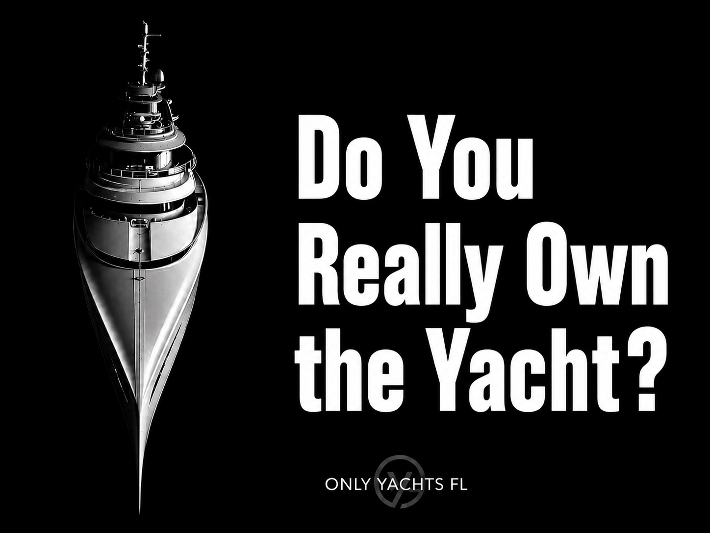 Do You Really Own the Yacht?