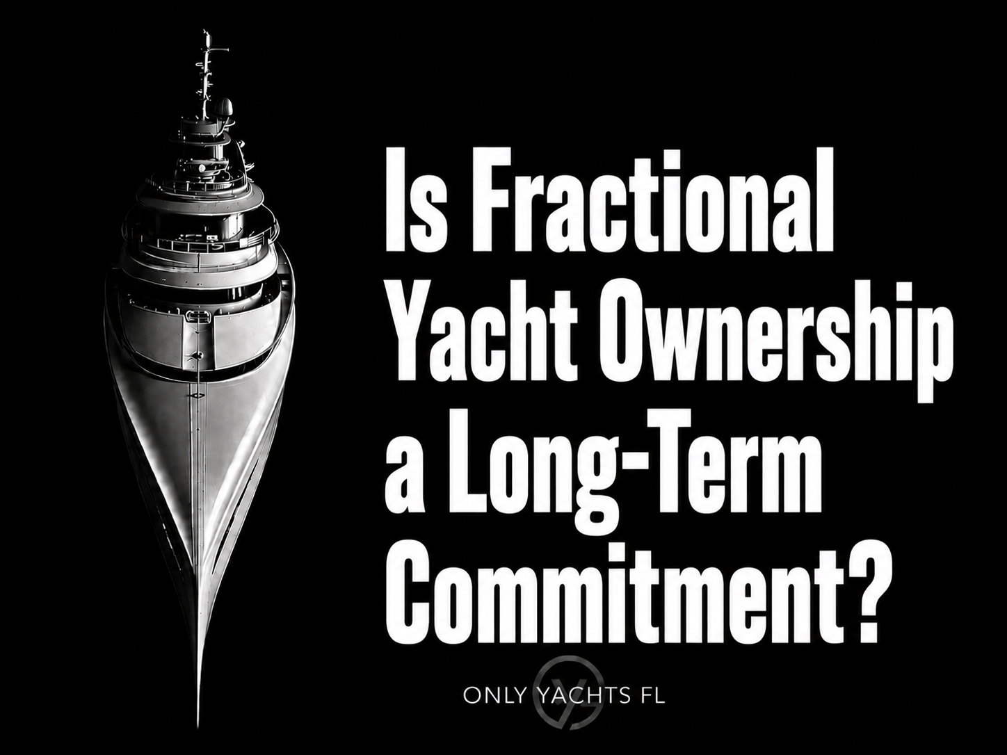 Is Fractional Yacht Ownership a Long-Term Commitment?