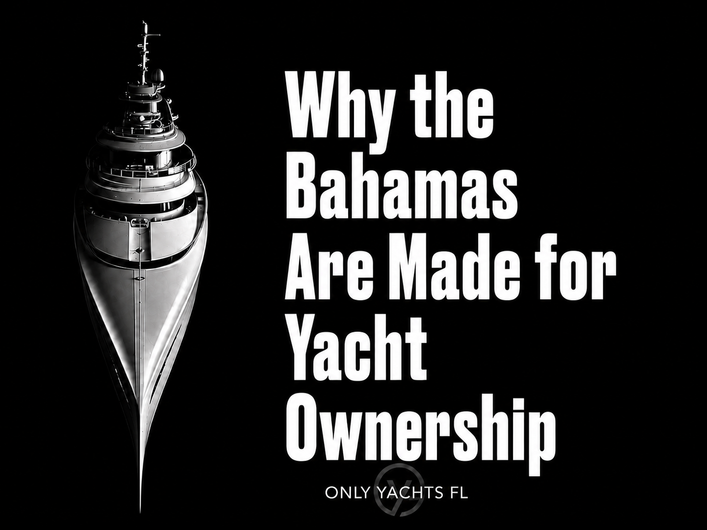 Why the Bahamas Are Made for Yacht Ownership