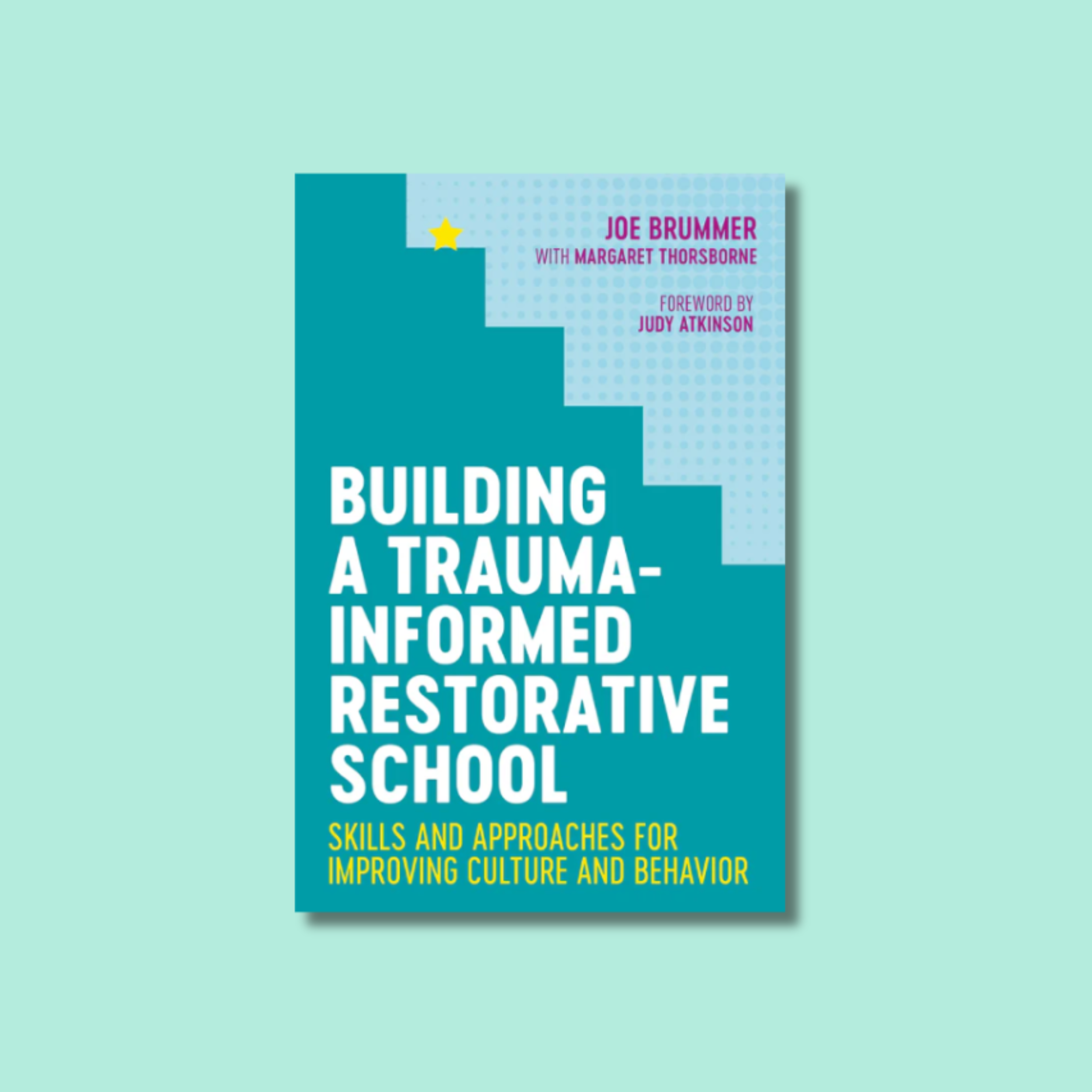 Building a Trauma-Informed Restorative School Skills and Approaches for Improving Culture and Behaviour.png