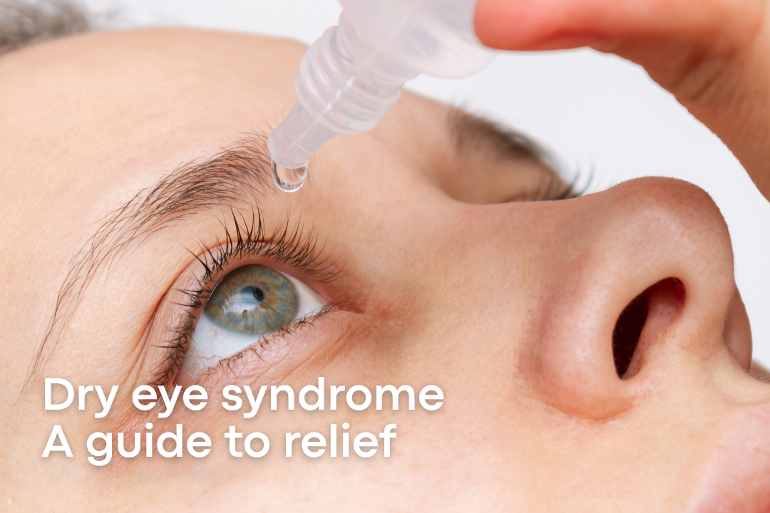 Dry Eye Syndrome - A Guide to Relief