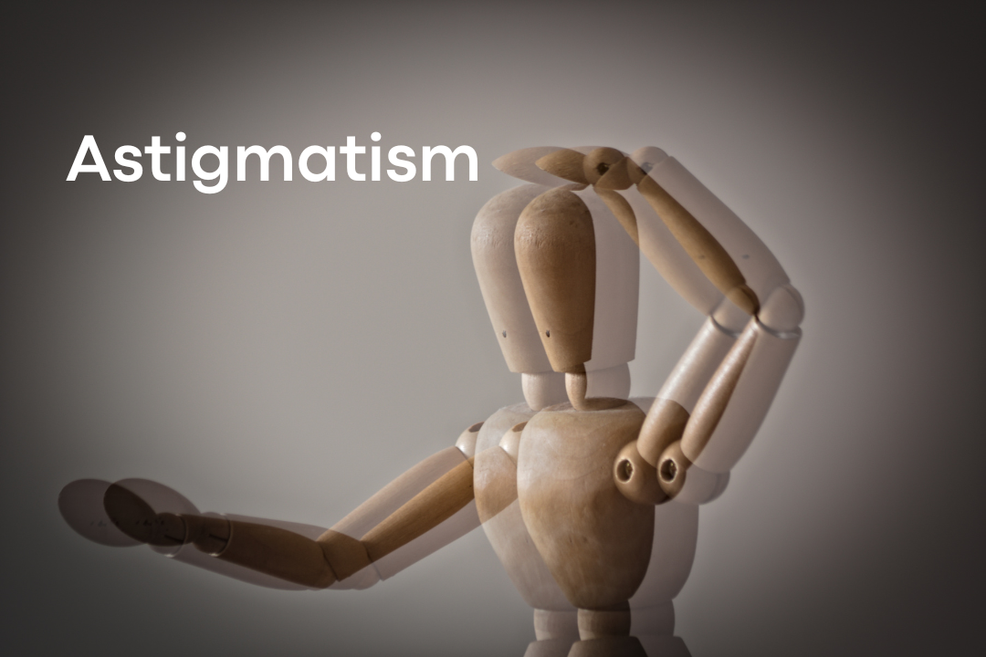 Astigmatism - what you need to know!