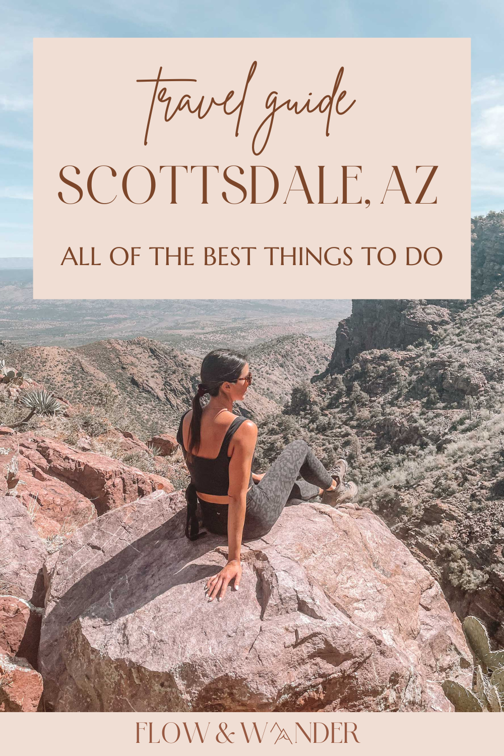 The Complete Scottsdale Arizona Travel Guide — flowandwander