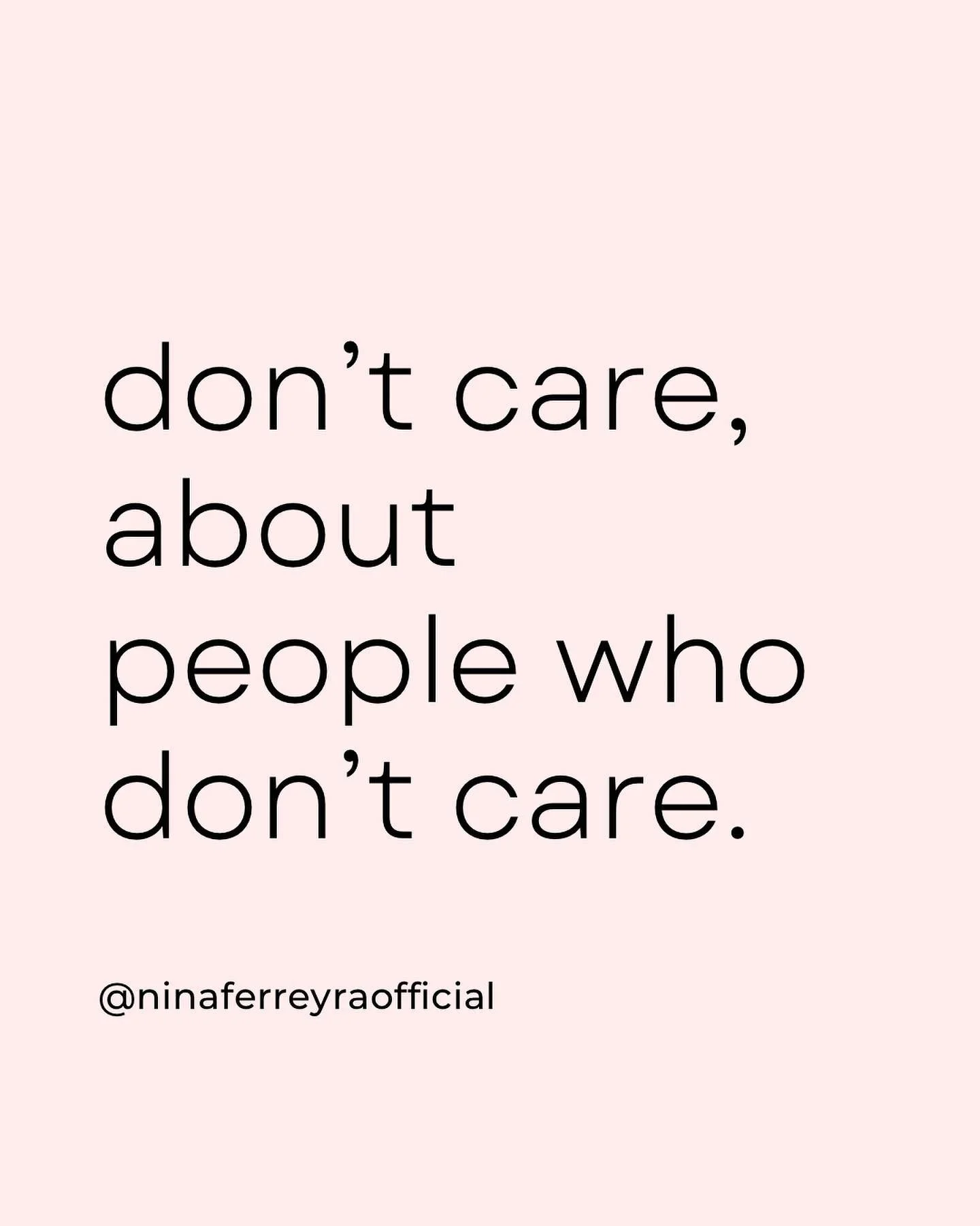 Don&rsquo;t care, about people who don&rsquo;t care. 🔥👏
⠀⠀⠀⠀⠀⠀⠀⠀⠀
No te preocupes, por las personas a las que no les importa. 🔥👏