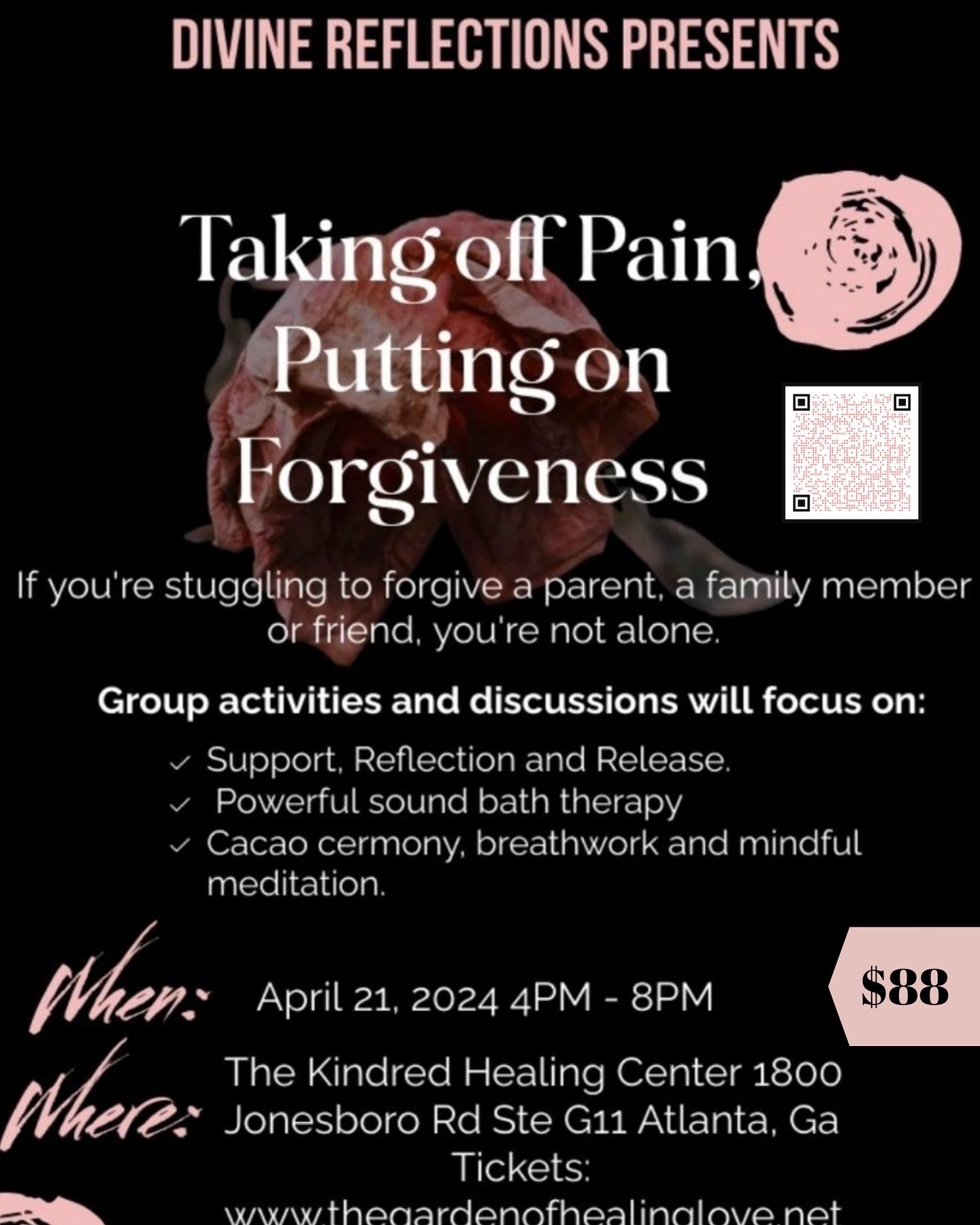 Taking off Pain, Putting on Forgiveness Workshop
4 pm - 8 pm Sunday, April 21st

Give yourself permission to open your heart to forgiveness. 

Unlock the areas of life that have hindered your spirit from ascending to its highest potential due to disa