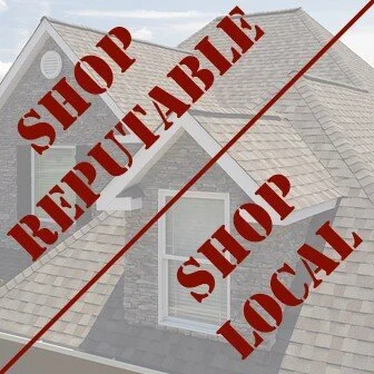 Cautionary Roofing Stories: Shop Reputable / Shop Local