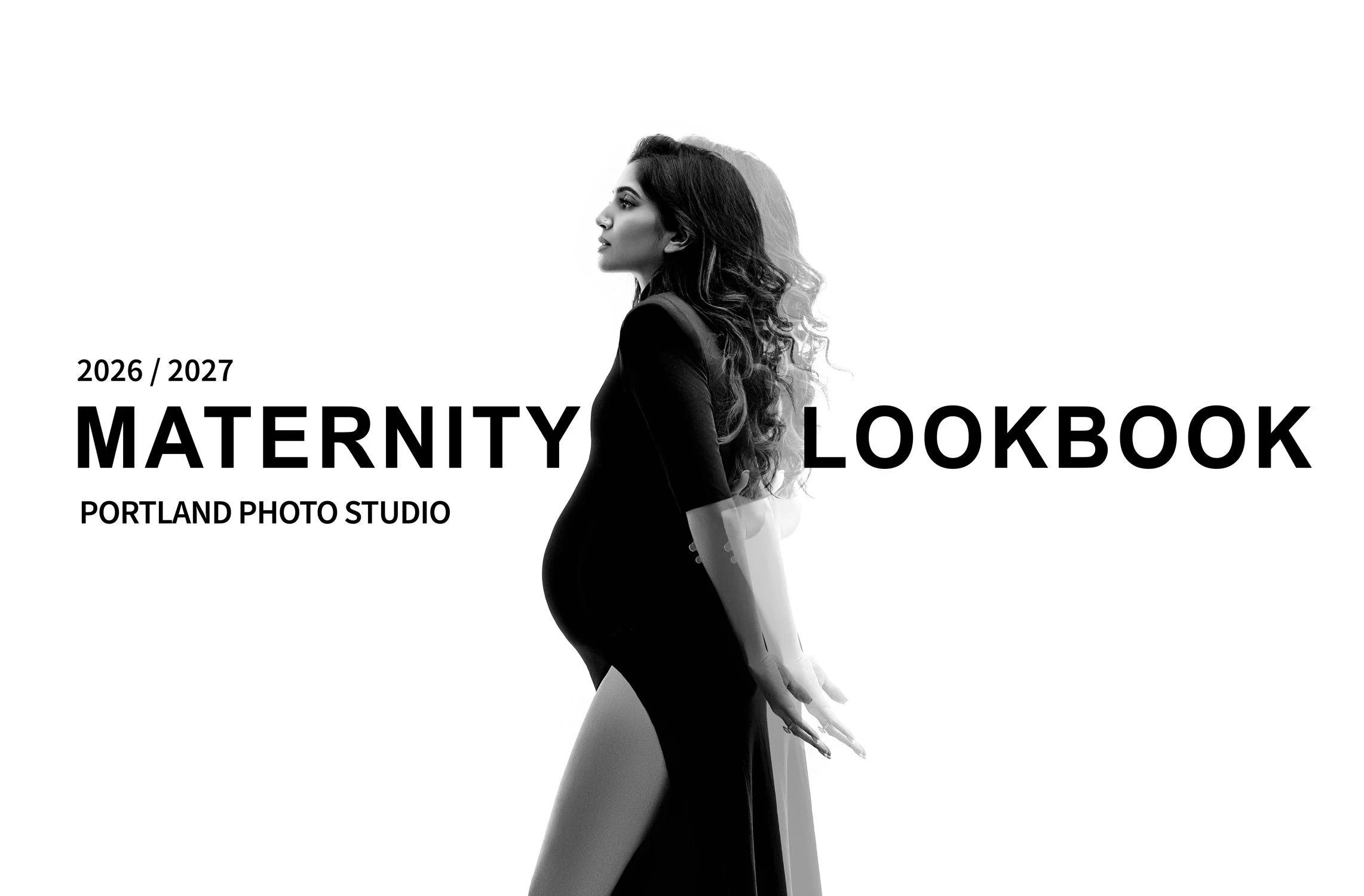 A black and white cover graphic for a 2026/2027 maternity lookbook from a Portland-area studio. It features a side profile portrait of a pregnant woman in a fitted black dress, with a high-end motion-blur double exposure effect.