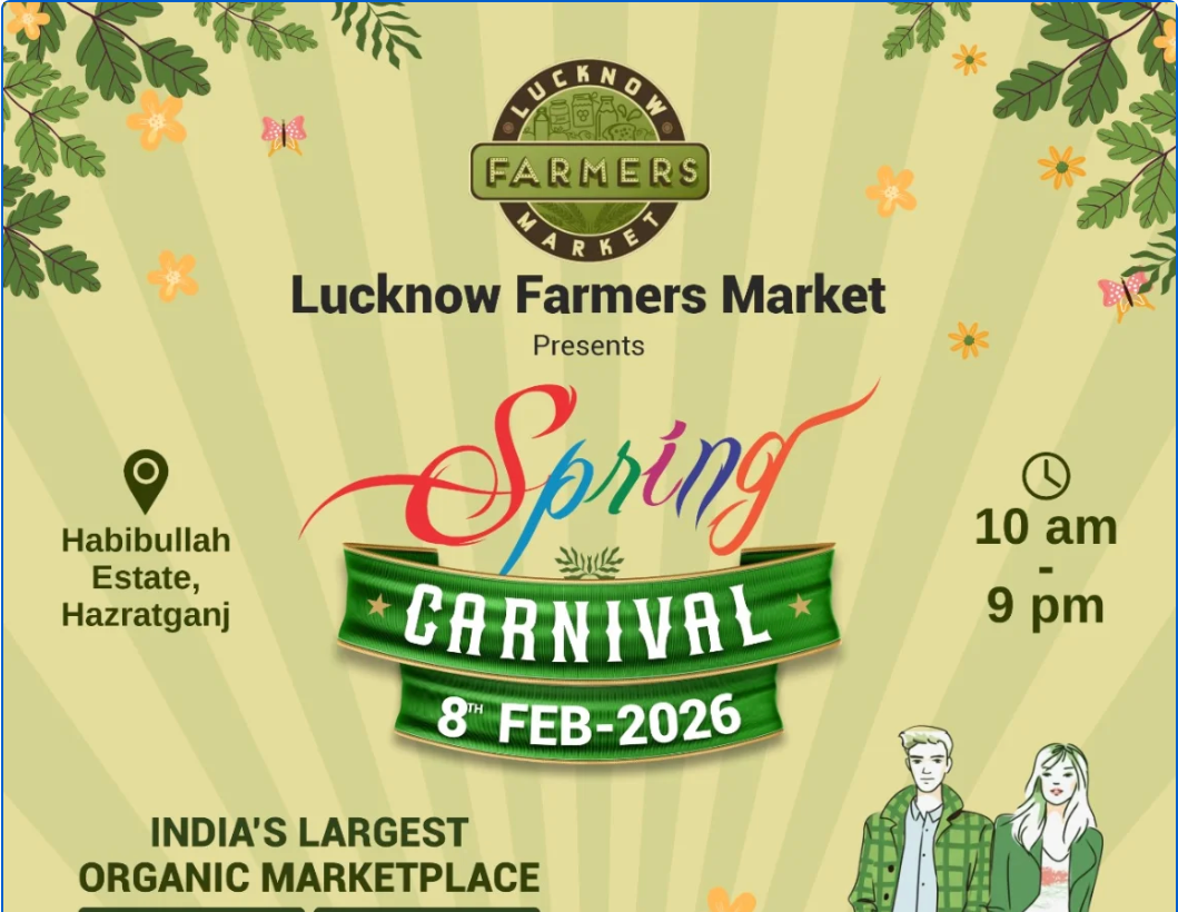 February 8, 2026 (India):  Lucknow Farmers Market’s Spring Carnival 