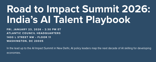 January 23, 2026 (ET): Atlantic Council’s hybrid event on India’s AI workforce strategy