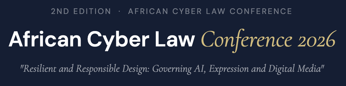 March 24-25, 2026:  African Cyber Law Conference 2026