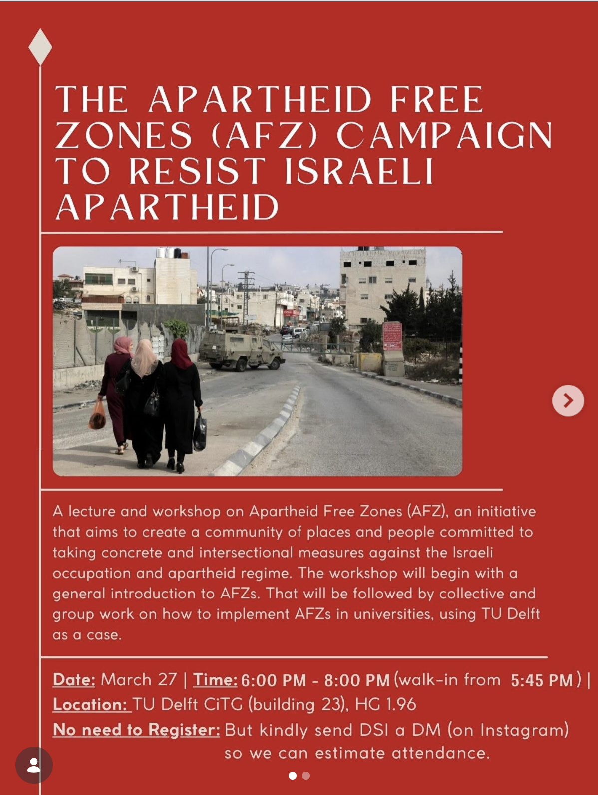 On a red background, there is text in white; this is an event poster that includes an image of a street in Palestine showing 3 Arab women walking even as a military truck is block the road.