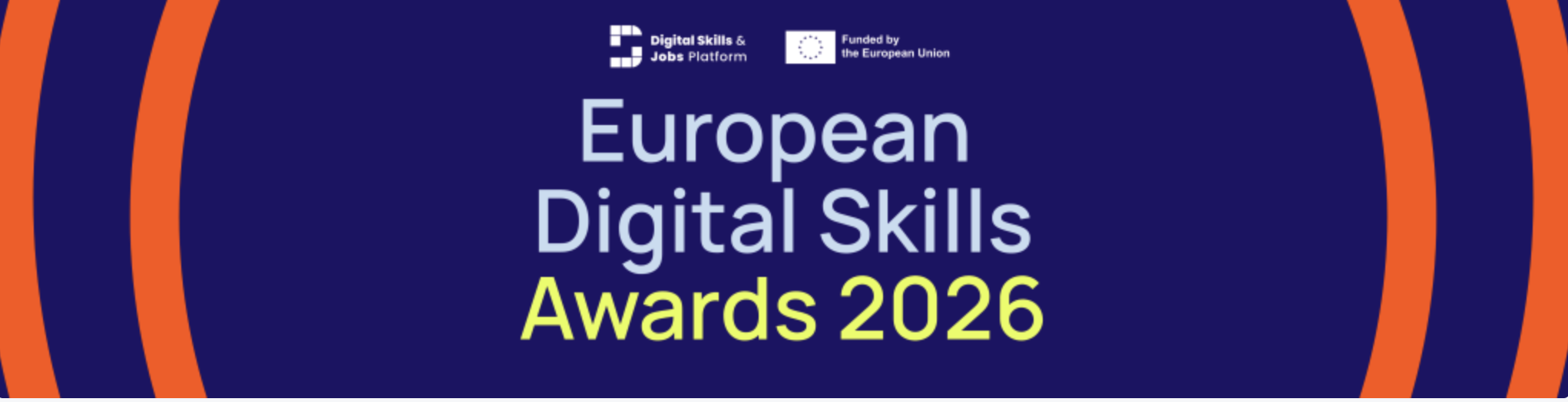 Bright dark blue space with two organge curved stripes on both ends; in the middle are these words:  European Digital Skills Awards 2026; centre-top, there are logos and legends for Digital Skills & Jobs Platform followed by the European Union