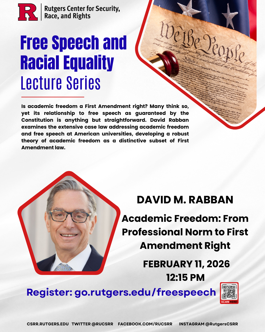 This is a digital poster circulated by the New Jersey-based Rutgers Law School Center for Security, Race, and Rights for its February 11, 2026 hybrid lecture by David M. Rabban on academic freedom.  The image uses blue, red; shows 'We the People'...