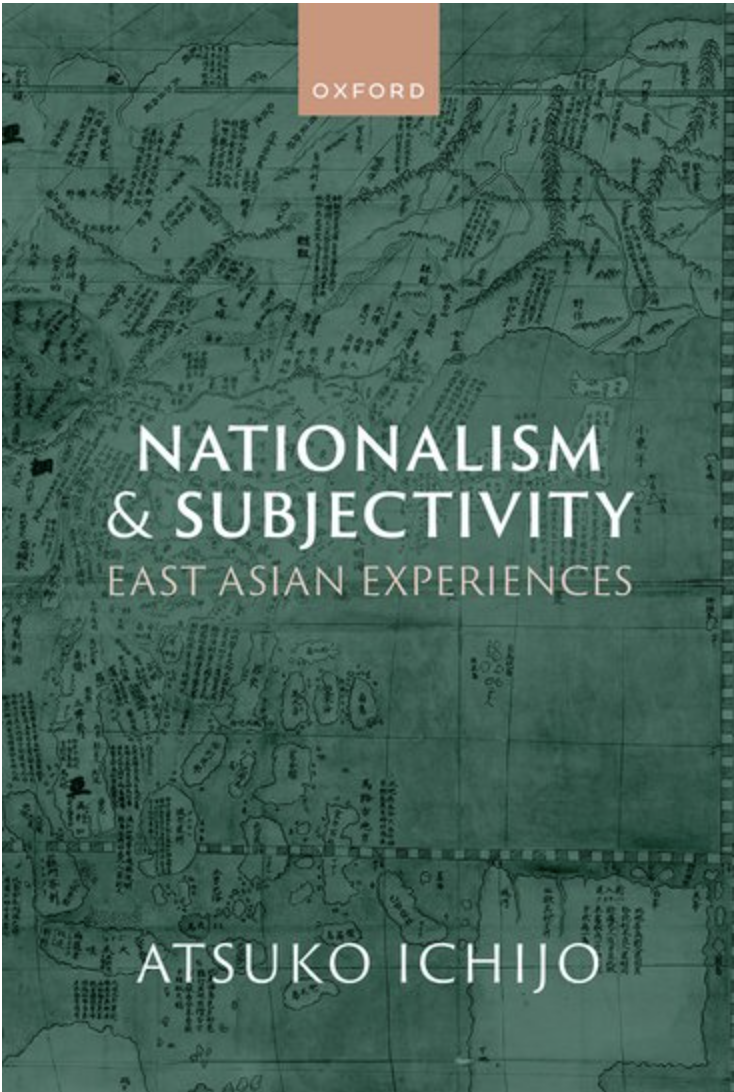This is the cover image of the book, Nationalism and Subjectivity:  East Asian Experiences (2025); it is dark green with a map outline of East Asia underpinning it.