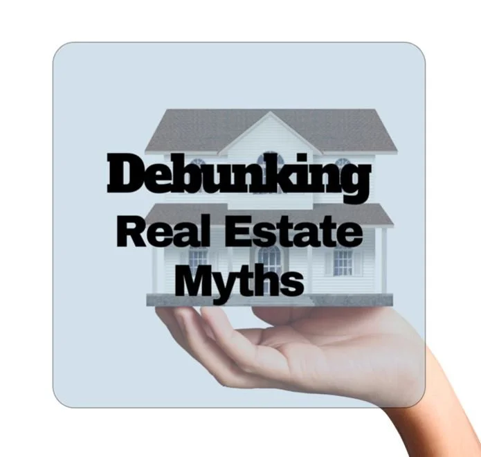 Real Estate Myths and Debunking Them