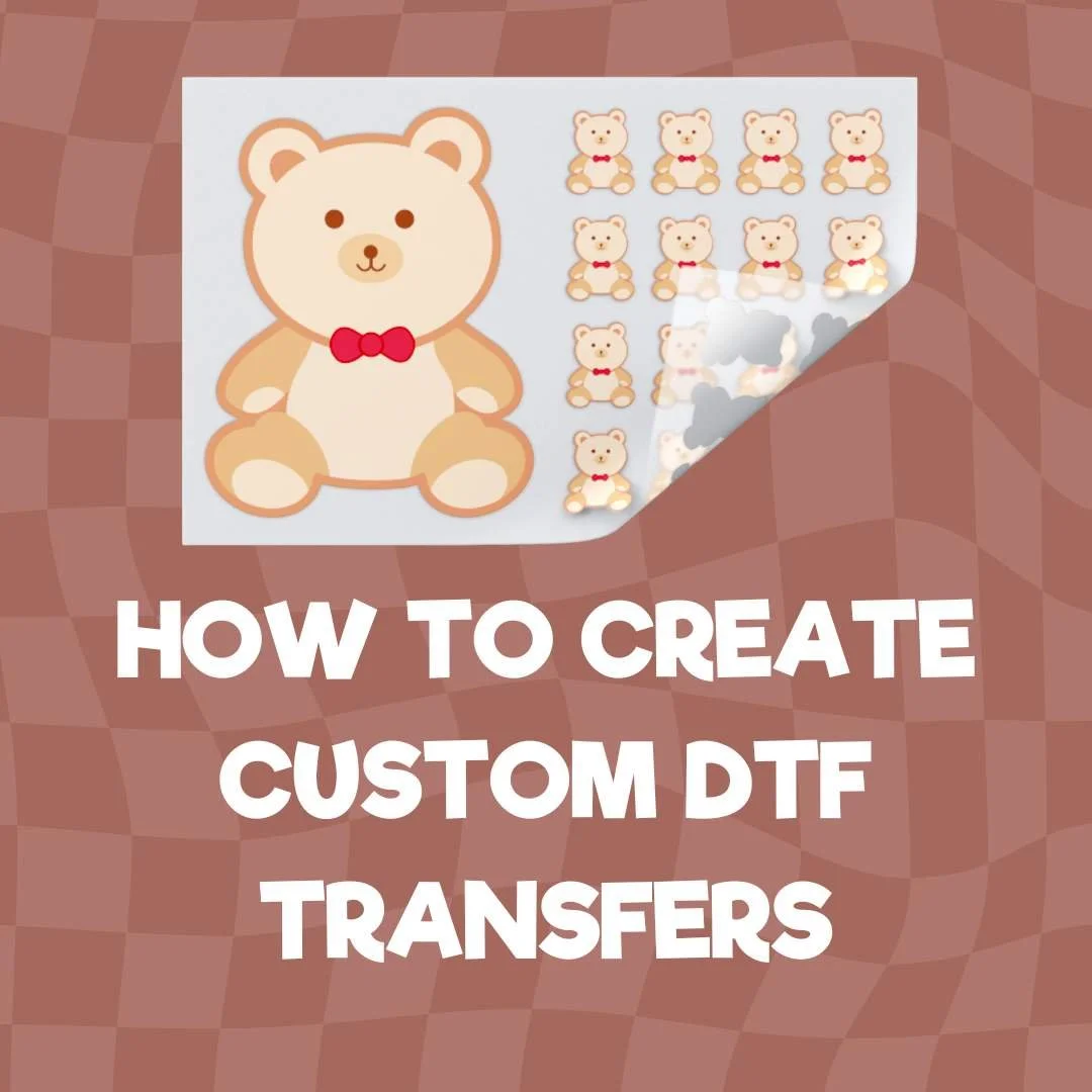 How to Create Custom DTF Transfers