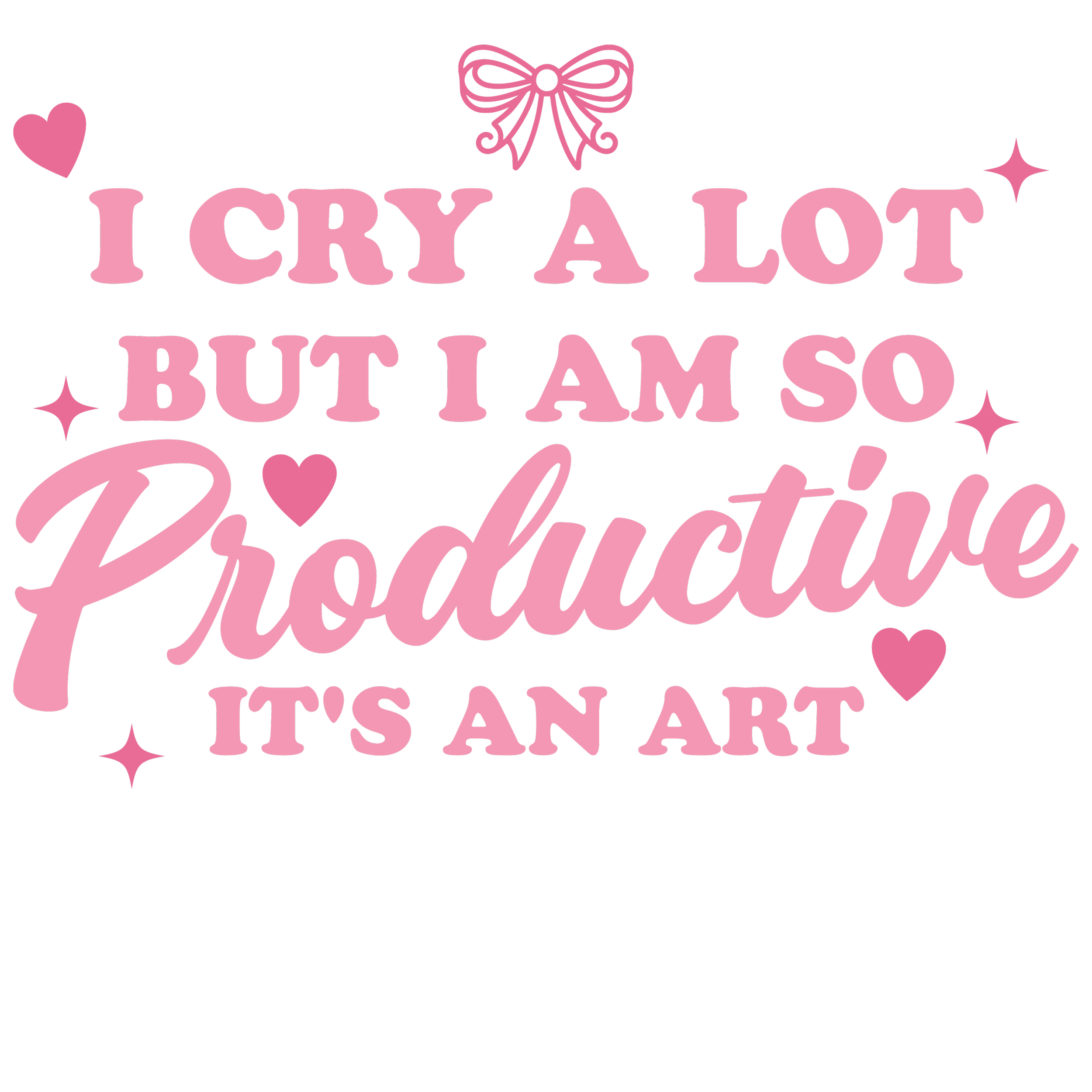 I cry Alot DTF Transfer