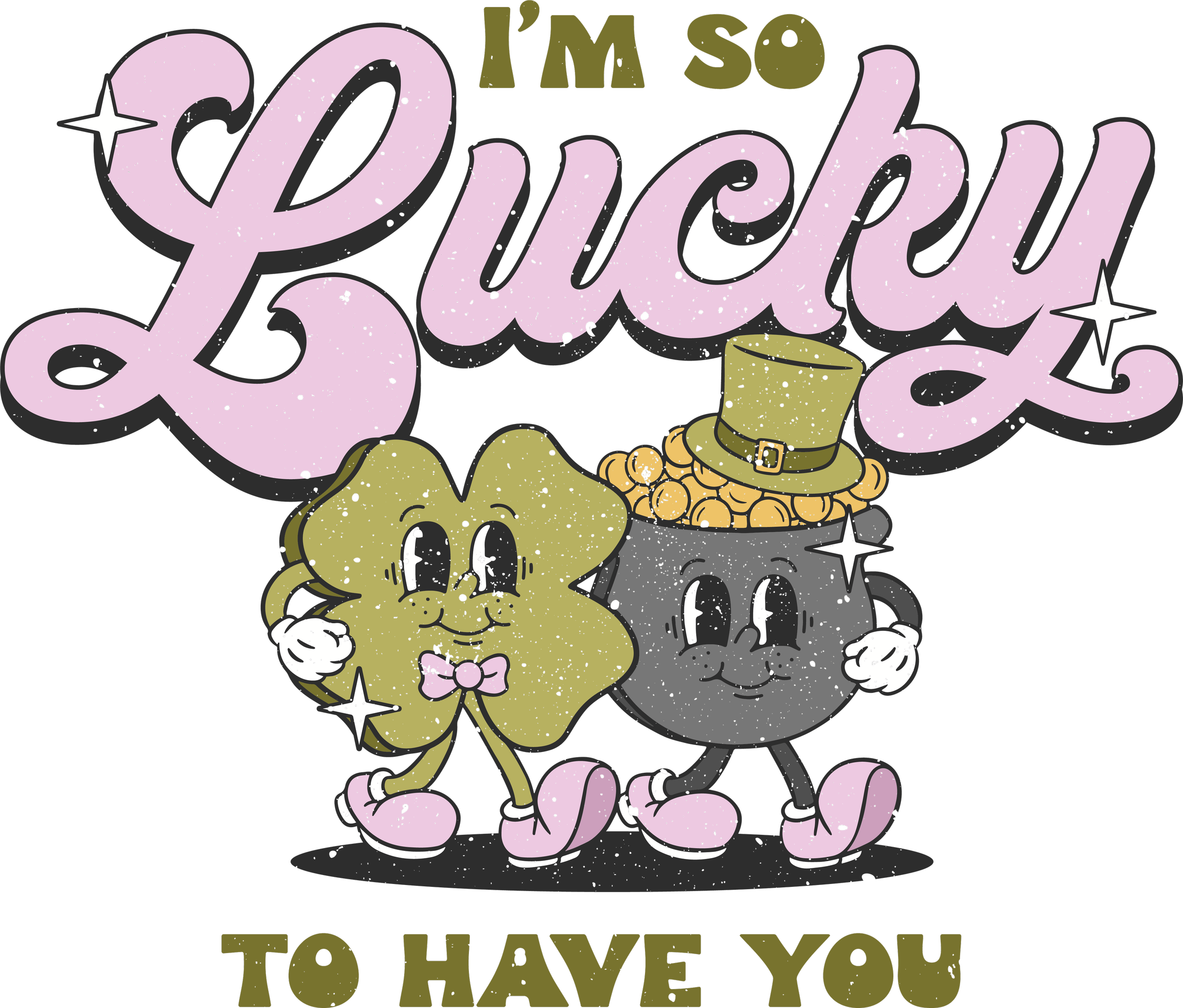 Lucky to Have you DTF Transfer.png