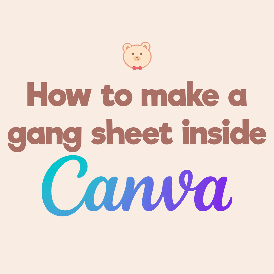How to make a custom DTF Gang Sheet in CANVA