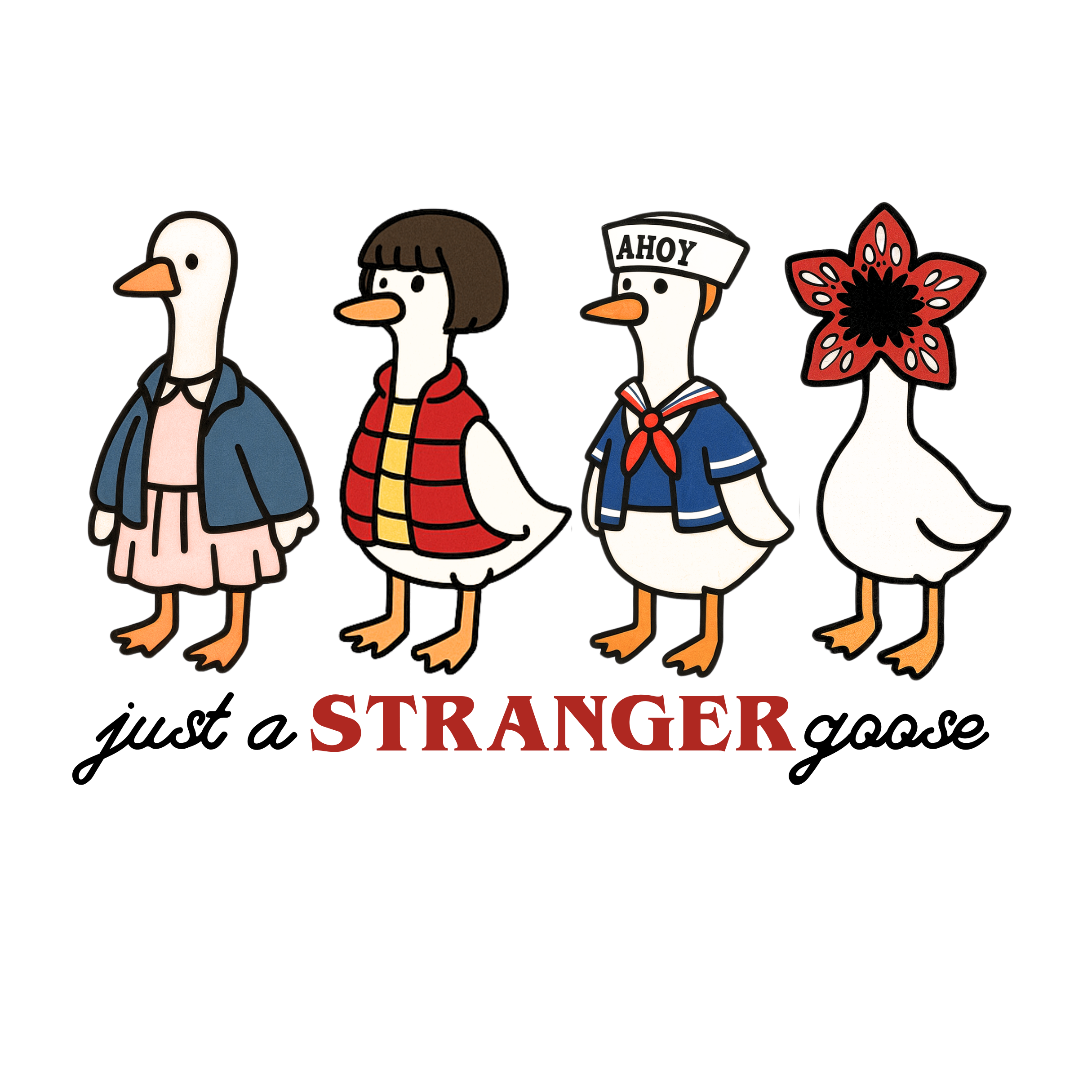 Just a Stranger Goose DTF Transfer