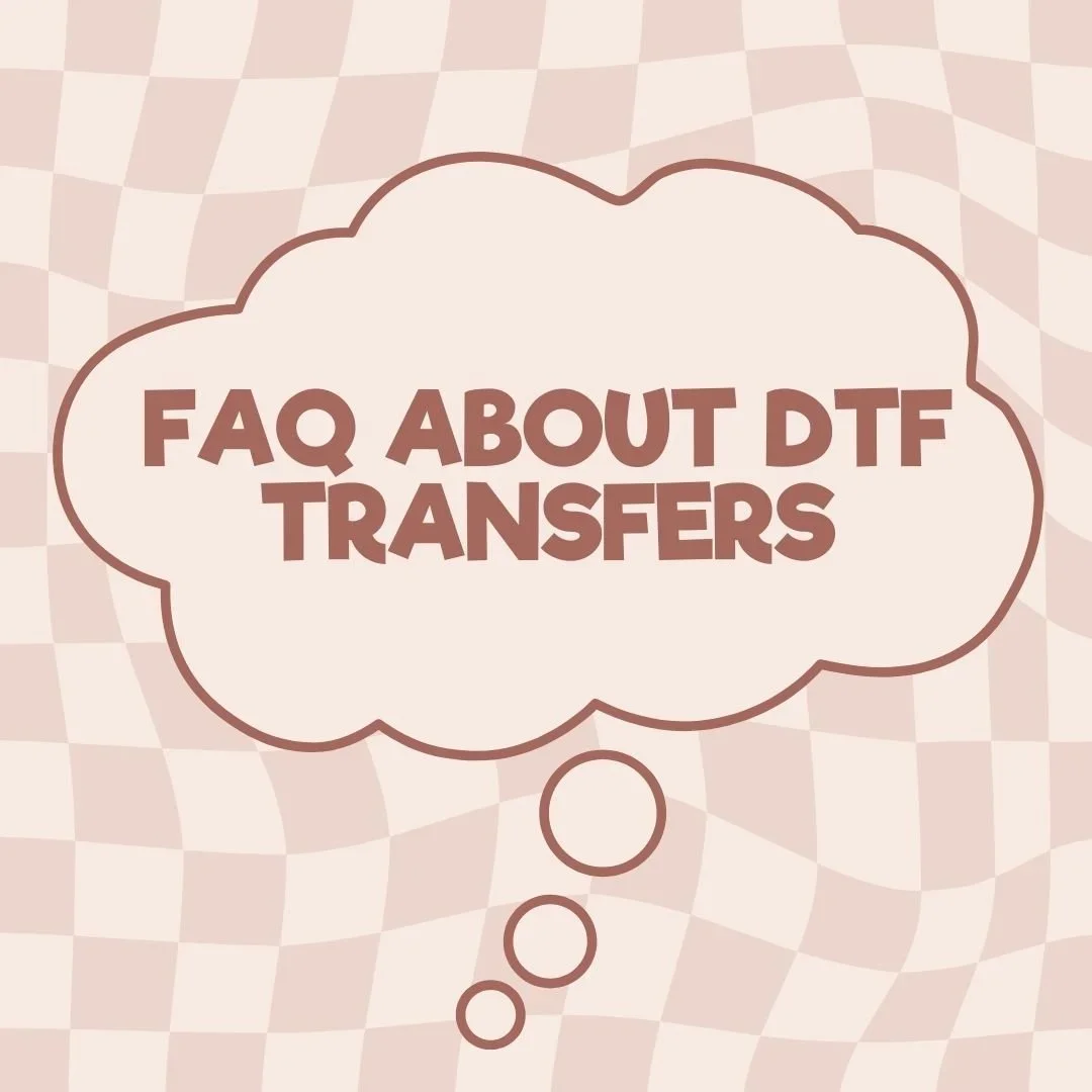 Frequently Asked Questions About DTF Transfers