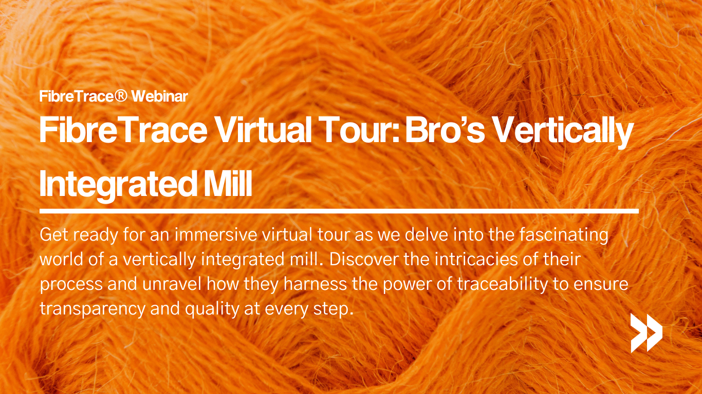 FibreTrace Webinar - A Virtual Tour: Bros/ChainTex Vertically Integrated Mill
