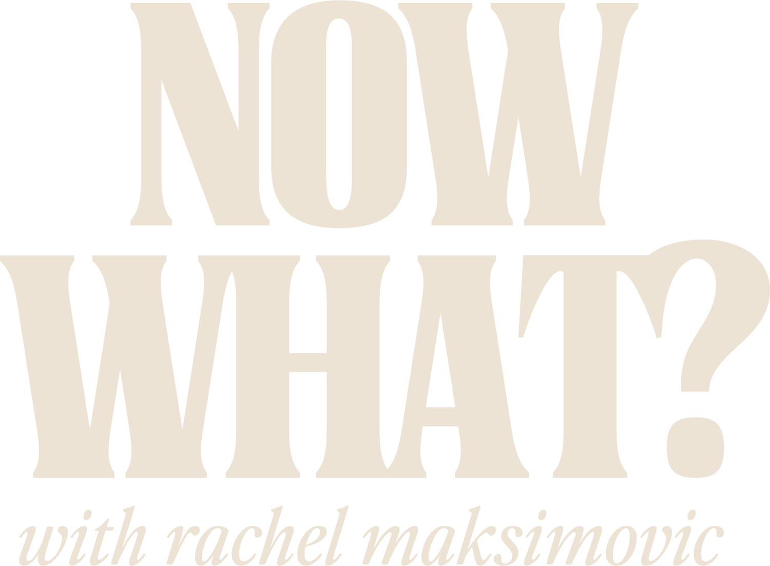 Now What? Podcast