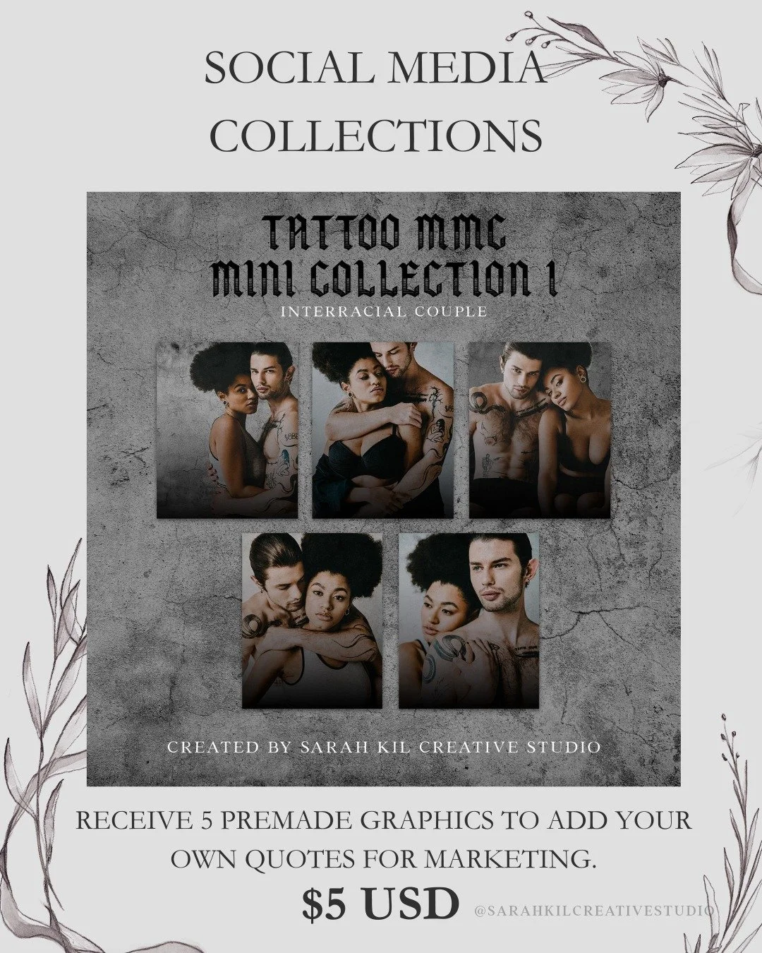SOCIAL MEDIA COLLECTIONS: TATTOO MMC INTERRACIAL COUPLE MINI COLLECTION ONE

Looking to elevate your graphics! I have social media collections available on my website.

Grab here https://www.sarahkilcreativestudio.com/social-media-collections

#sarah