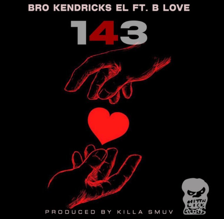 Bro Kendricks El Drops "143", Featuring B Love 