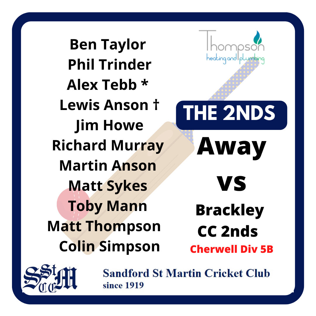 This weeks teams for our 1st XI fixture at home Vs Witney Mills C.C and 2nd XI trip to Brackley CC.

#cricket #sandfordstmartin #sandfordcricket #cricketers #cricketclub #playcricket #cherwellcricketleague #oxfordshirecricket