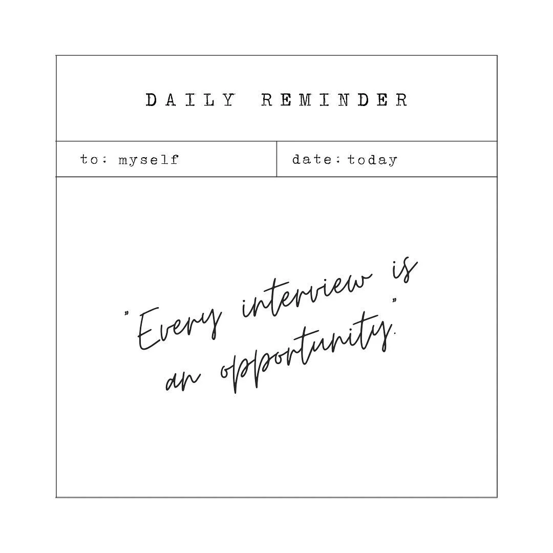 Every interview is an opportunity.