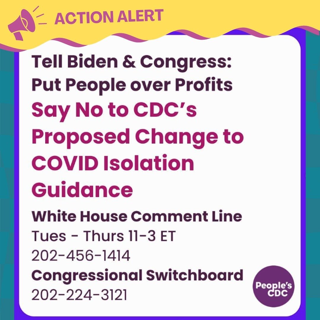 #Repost via @peoplescdc:

Call the White House. Join us in opposing new CDC proposal to cut COVID isolation time!

Join us today in calling the White House and Congress, and telling them: Put people over profit. Do not change isolation guidelines.

C