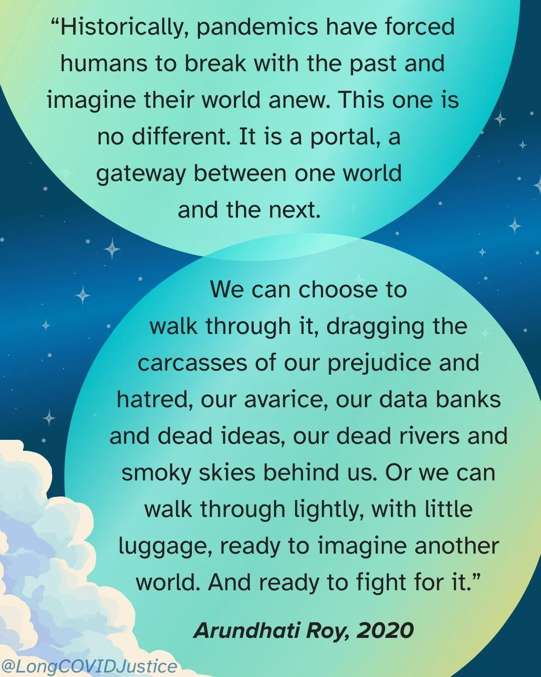As we move into 2026, we&rsquo;re thinking back on the past six years of the C19 pandemic &mdash; all that was lost and what might still be possible.

Today we&rsquo;re sitting with this Arundhati Roy quote from April 2020, from her piece &ldquo;The 