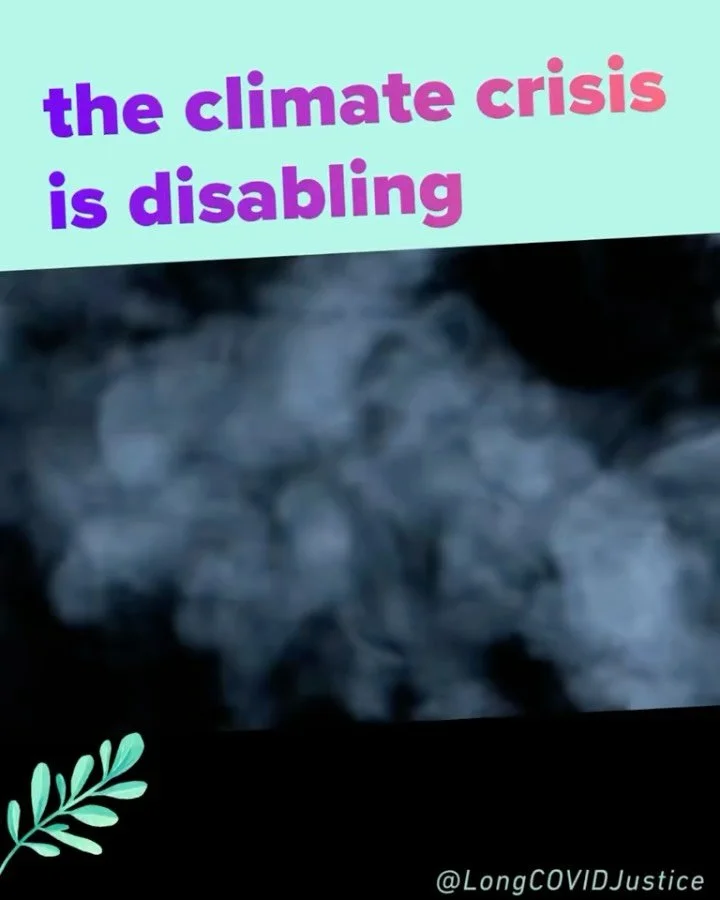 The climate crisis is disabling. And when we fight for Long COVID justice, we fight for climate justice, racial justice, disability justice, and more &mdash; on #EarthDay and every day our struggles are (inter)connected.

We&rsquo;re lifting up the w