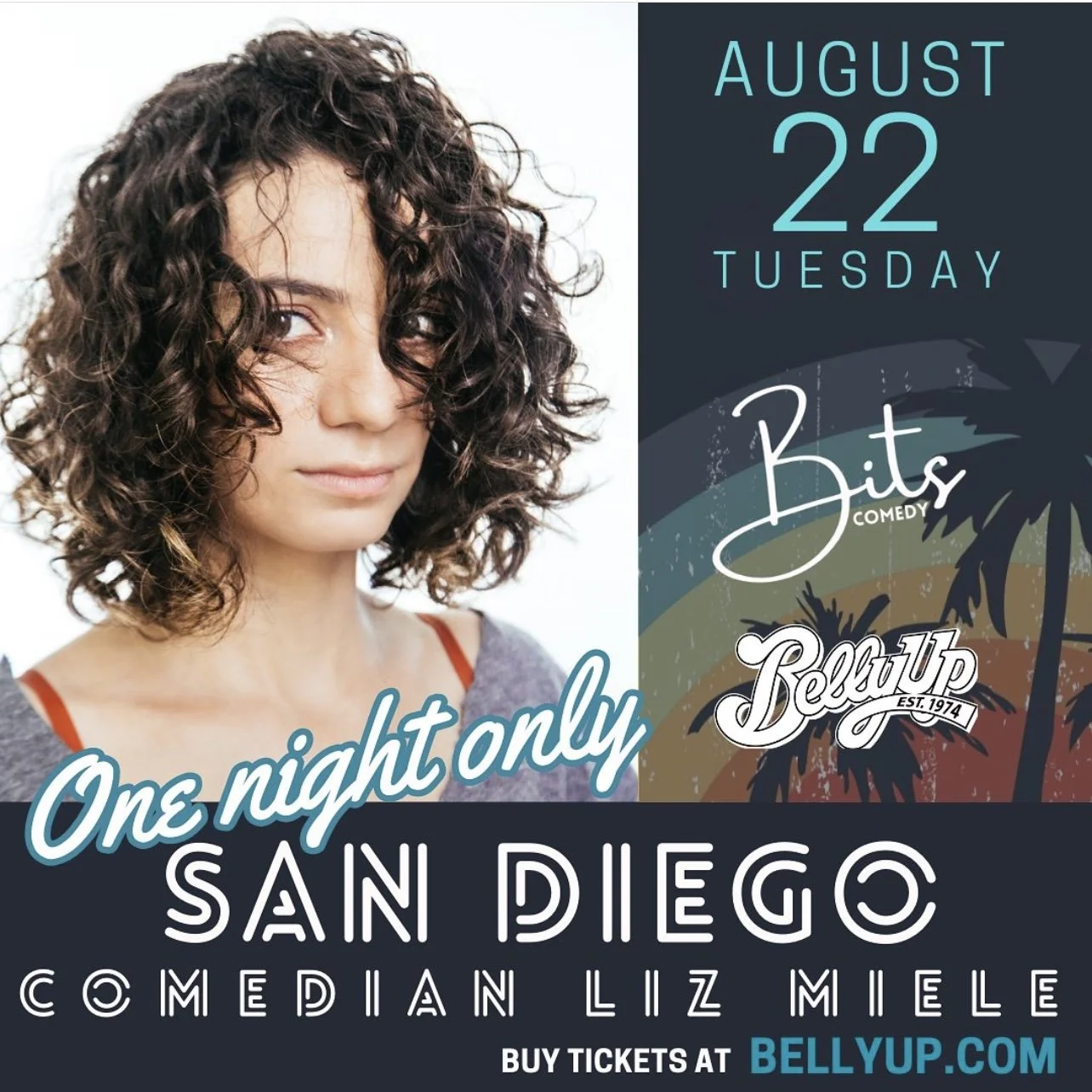 Comedy show poster featuring comedian Liz Miele with event details for a one-night performance on Tuesday, August 22, in San Diego at Belly Up. Includes logo and ticket purchase information at bellyup.com.