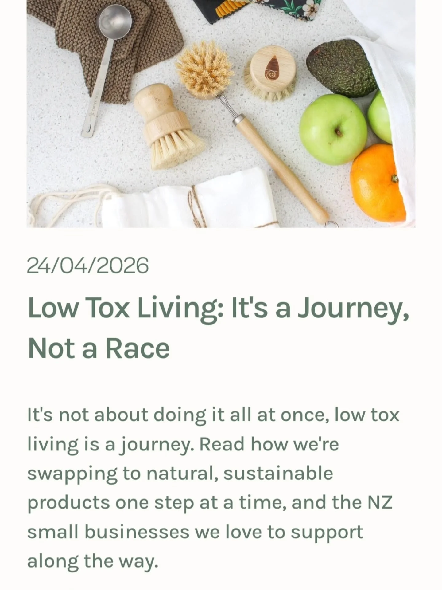 Low tox living is a journey, not a race.

Small, simple changes matter and every mindful choice adds up over time.

Our latest journal entry is a gentle reminder to take it one step at a time as you create a safer, more natural home. 

We also share 