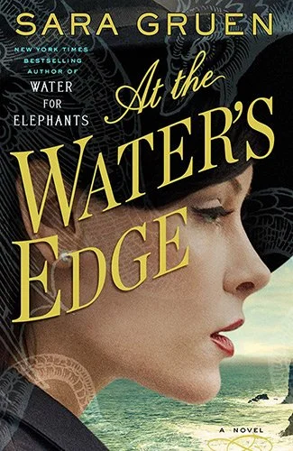 AT THE WATER’S EDGE by Sara Gruen
