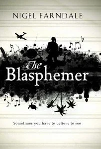 THE BLASPHEMER by Nigel Farndale
