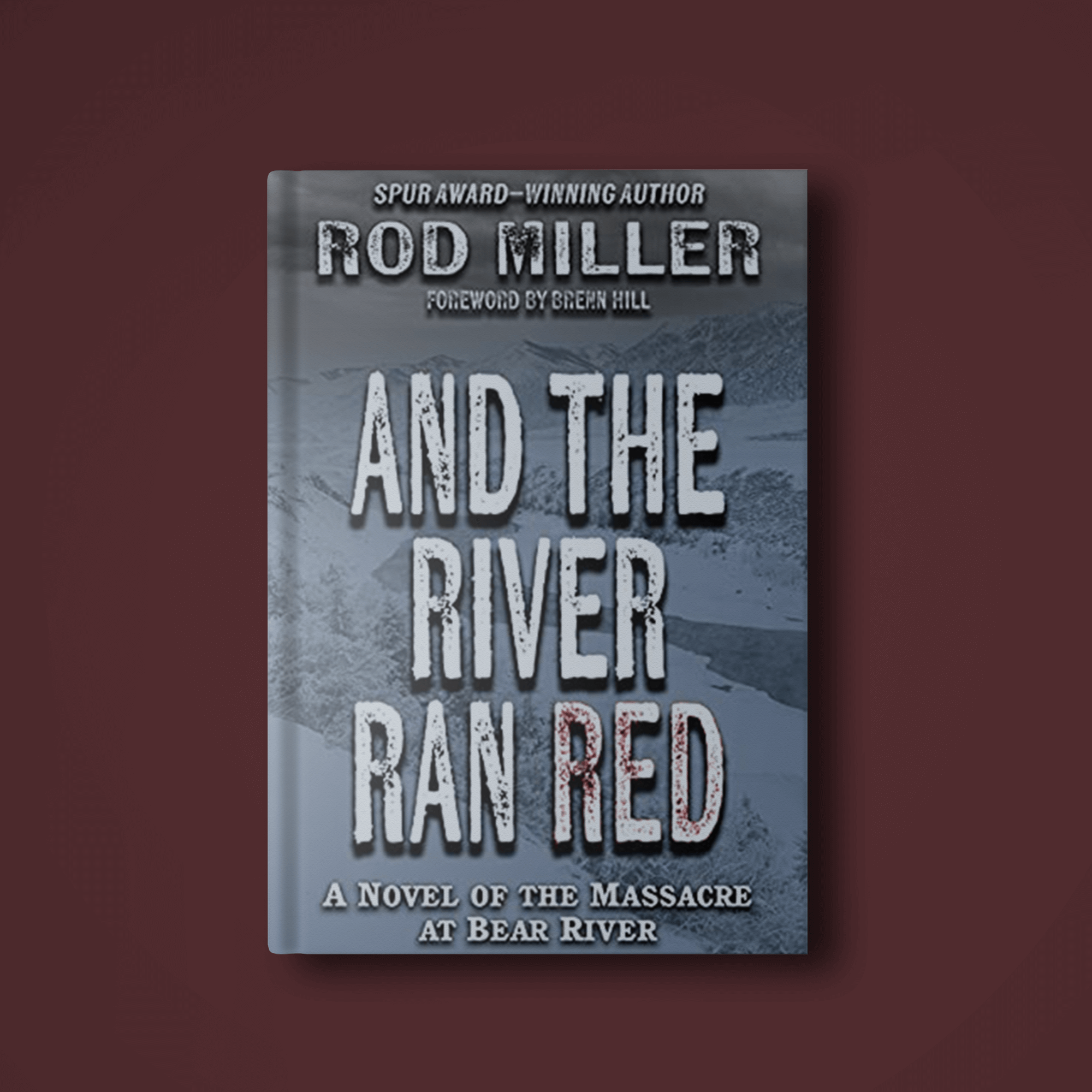 And The River Ran Red by Rod Miller