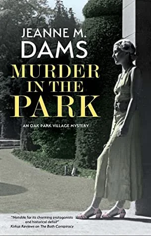 Murder in the Park (An Oak Park Village Mystery Book 1) by Jeanne M. Dams